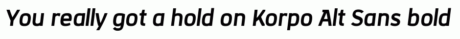 Korpo Alt Sans bold italic