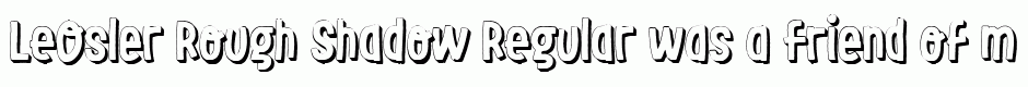 LeOsler Rough Shadow Regular