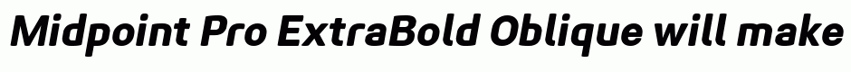 Midpoint Pro ExtraBold Oblique