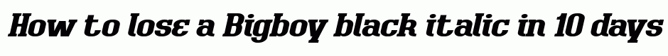 Bigboy black italic