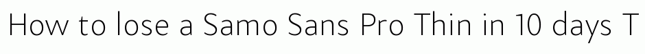 Samo Sans Pro Thin