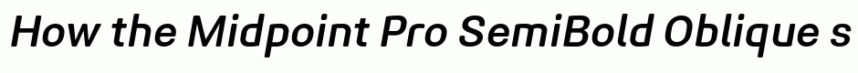 Midpoint Pro SemiBold Oblique