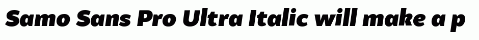 Samo Sans Pro Ultra Italic