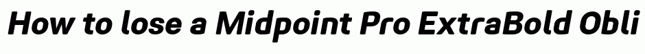 Midpoint Pro ExtraBold Oblique
