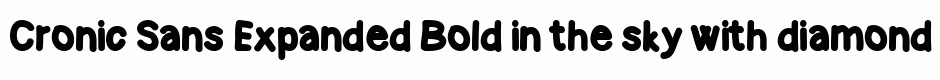 Cronic Sans Expanded Bold