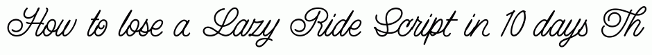 Lazy Ride Script