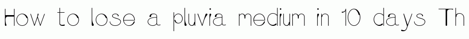 pluvia medium