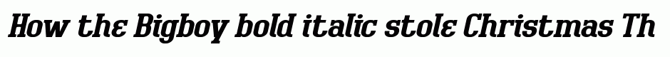 Bigboy bold italic