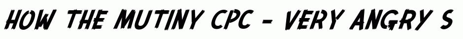 Mutiny CPC - Very Angry