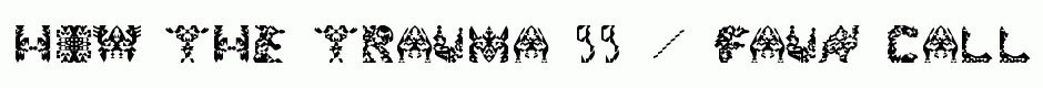 trAUMa 99 / Faun Call