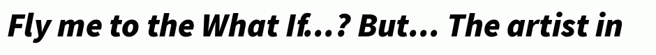 What If...? But...