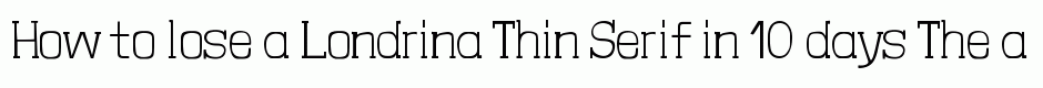 Londrina Thin Serif