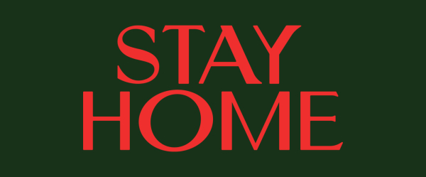 Stay home